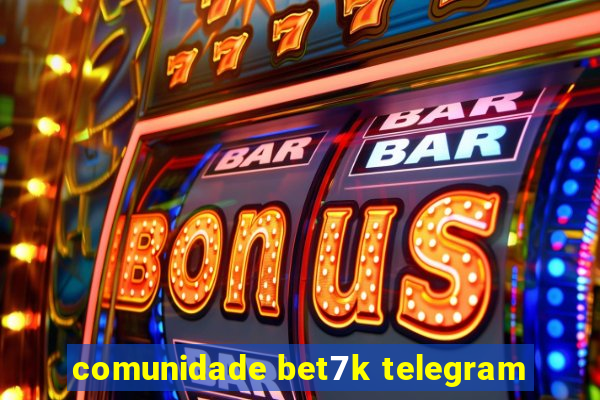 comunidade bet7k telegram